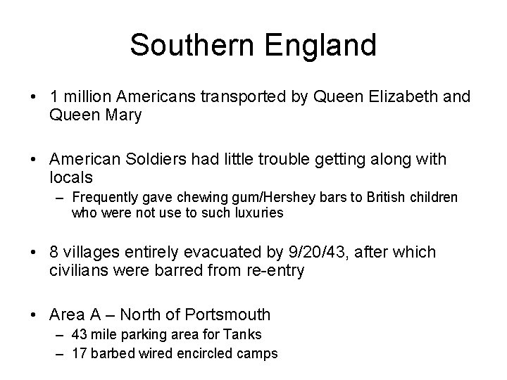 Southern England • 1 million Americans transported by Queen Elizabeth and Queen Mary •