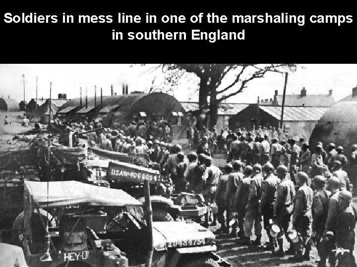 Soldiers in mess line in one of the marshaling camps in southern England 