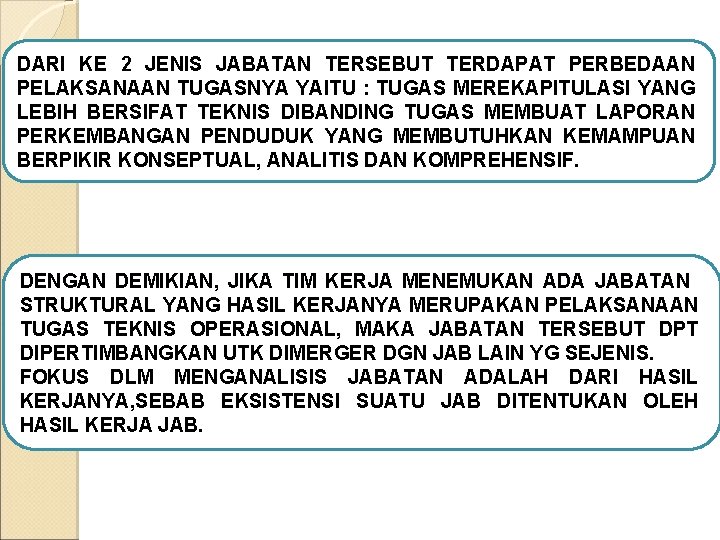 DARI KE 2 JENIS JABATAN TERSEBUT TERDAPAT PERBEDAAN PELAKSANAAN TUGASNYA YAITU : TUGAS MEREKAPITULASI