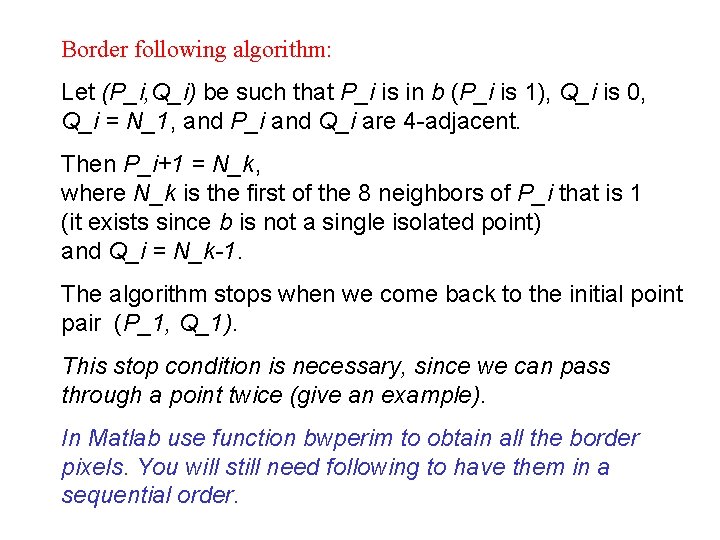 Border following algorithm: Let (P_i, Q_i) be such that P_i is in b (P_i