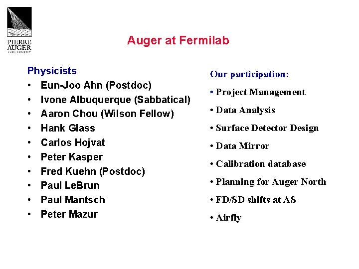 Auger at Fermilab Physicists • Eun-Joo Ahn (Postdoc) • Ivone Albuquerque (Sabbatical) • Aaron