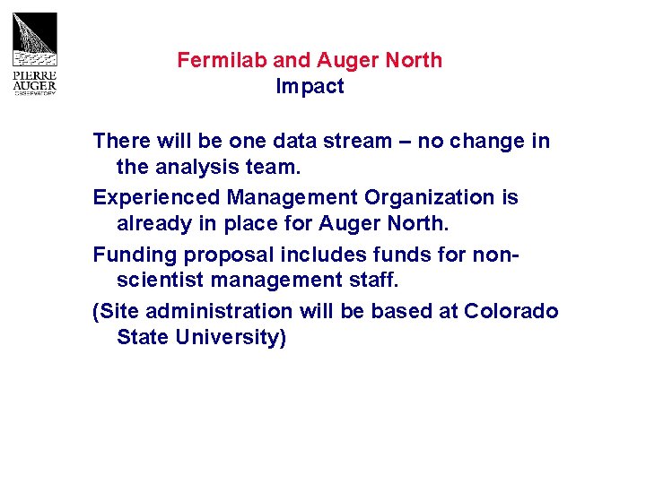 Fermilab and Auger North Impact There will be one data stream – no change