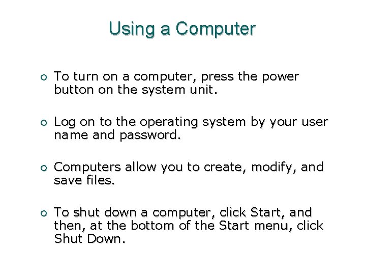 Using a Computer ¡ To turn on a computer, press the power button on Using a Computer ¡ To turn on a computer, press the power button on