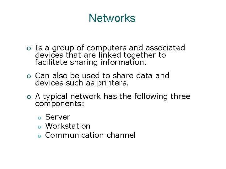 Networks ¡ Is a group of computers and associated devices that are linked together