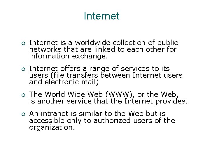 Internet ¡ Internet is a worldwide collection of public networks that are linked to Internet ¡ Internet is a worldwide collection of public networks that are linked to