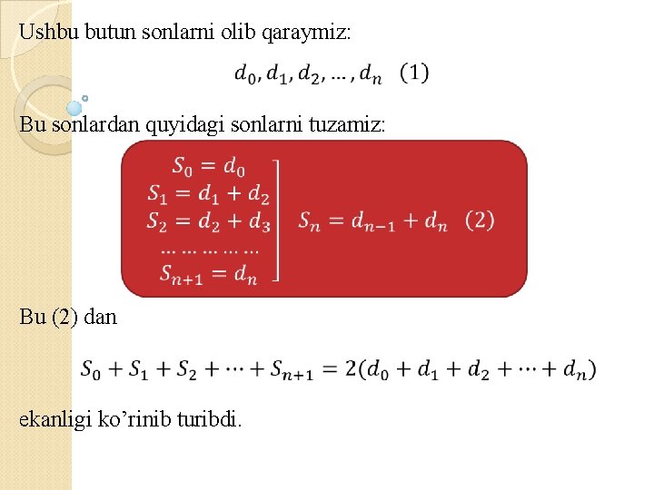 Ushbu butun sonlarni olib qaraymiz: Bu sonlardan quyidagi sonlarni tuzamiz: Bu (2) dan ekanligi