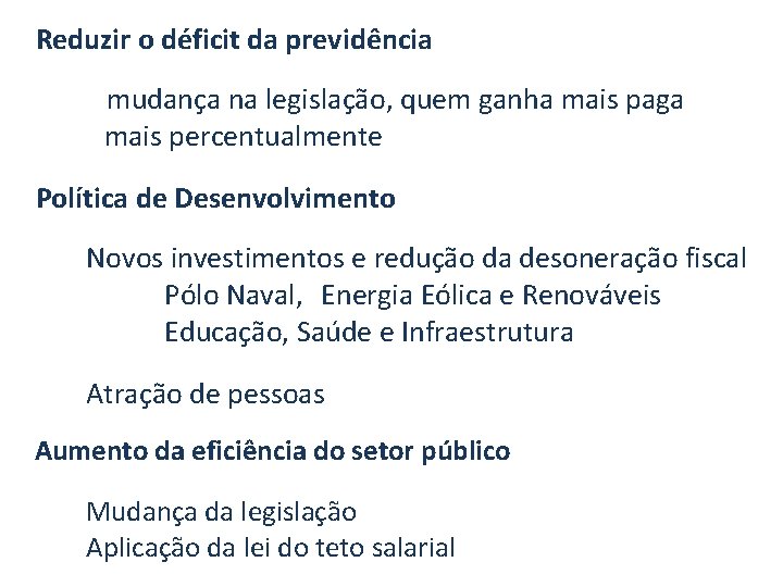 Reduzir o déficit da previdência mudança na legislação, quem ganha mais paga mais percentualmente