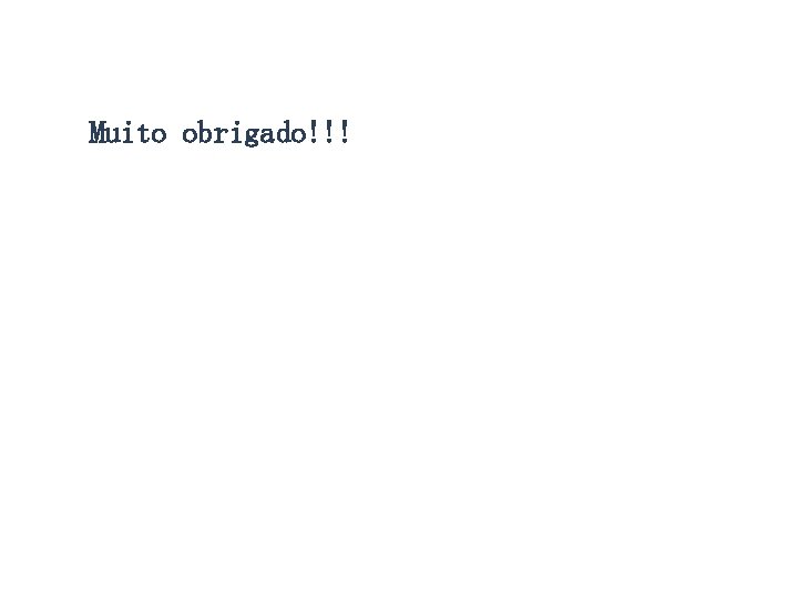 Muito obrigado!!! 