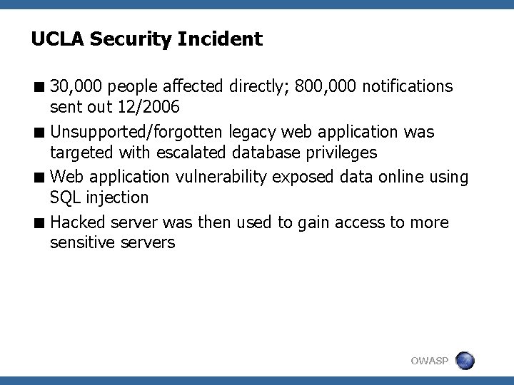 UCLA Security Incident < 30, 000 people affected directly; 800, 000 notifications sent out