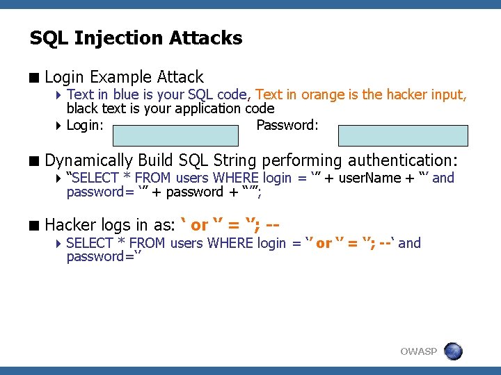 SQL Injection Attacks < Login Example Attack 4 Text in blue is your SQL