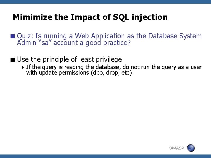Mimimize the Impact of SQL injection < Quiz: Is running a Web Application as