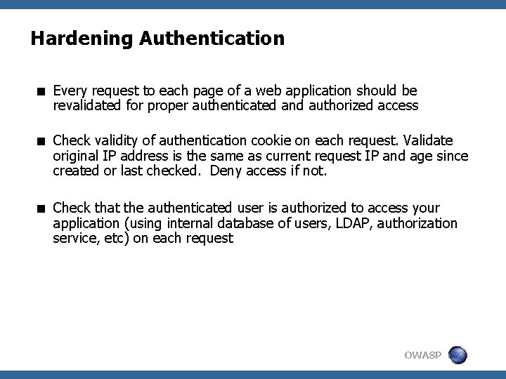 Hardening Authentication < Every request to each page of a web application should be
