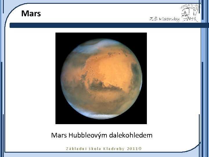 Mars Hubbleovým dalekohledem Základní škola Kladruby 2011 