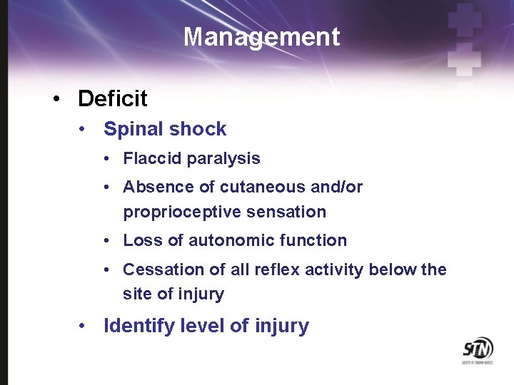 Management • Deficit • Spinal shock • Flaccid paralysis • Absence of cutaneous and/or