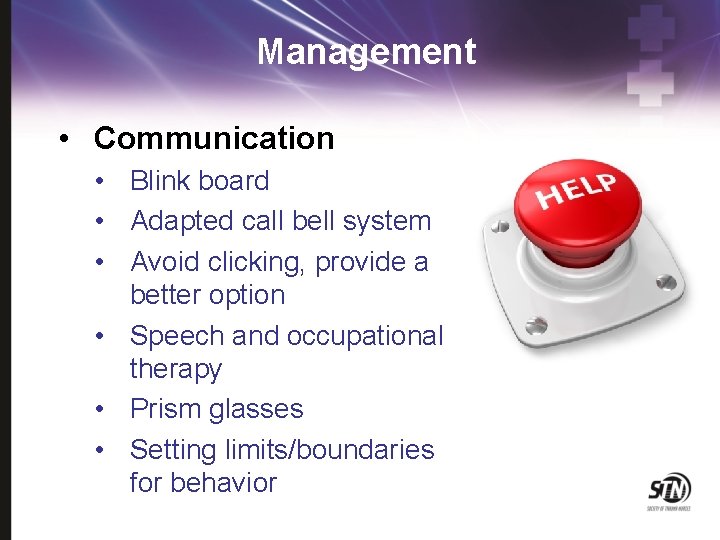 Management • Communication • Blink board • Adapted call bell system • Avoid clicking,