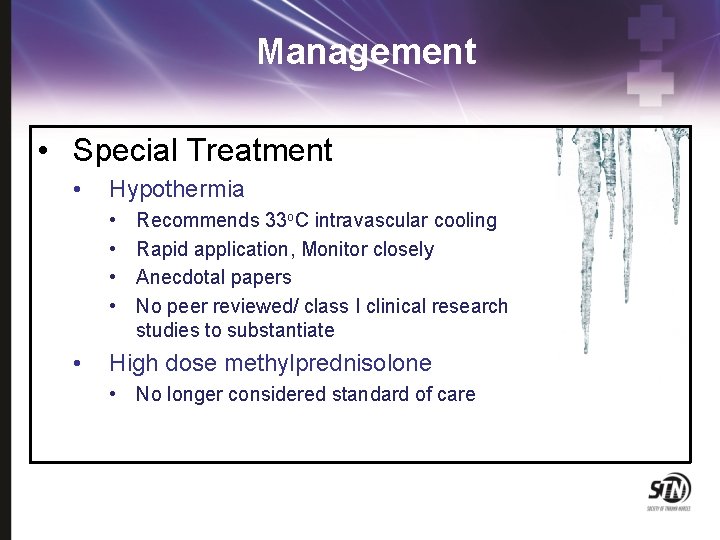 Management • Special Treatment • Hypothermia • • • Recommends 33 o. C intravascular