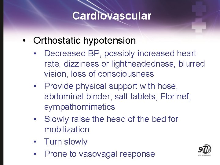 Cardiovascular • Orthostatic hypotension • Decreased BP, possibly increased heart rate, dizziness or lightheadedness,