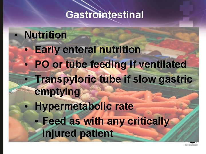 Gastrointestinal • Nutrition • Early enteral nutrition • PO or tube feeding if ventilated