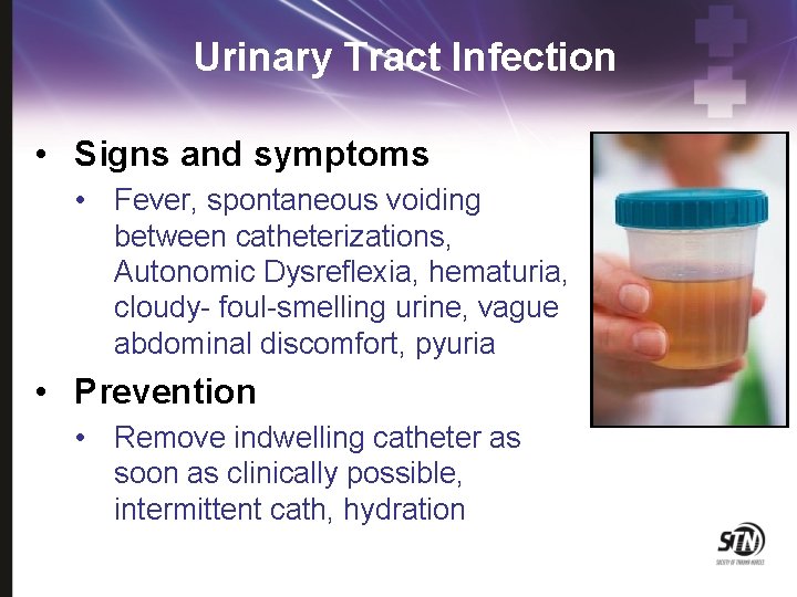 Urinary Tract Infection • Signs and symptoms • Fever, spontaneous voiding between catheterizations, Autonomic