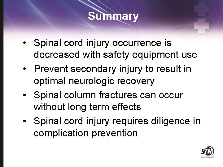 Summary • Spinal cord injury occurrence is decreased with safety equipment use • Prevent