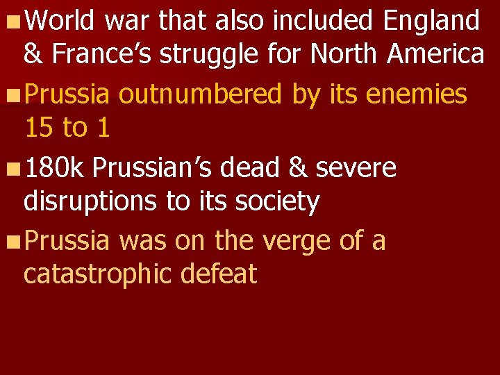 n World war that also included England & France’s struggle for North America n