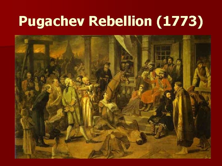 Pugachev Rebellion (1773) 