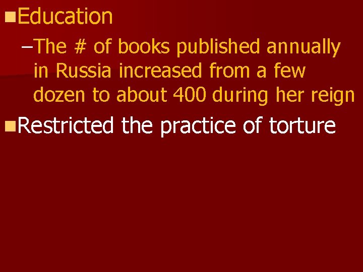 n. Education –The # of books published annually in Russia increased from a few