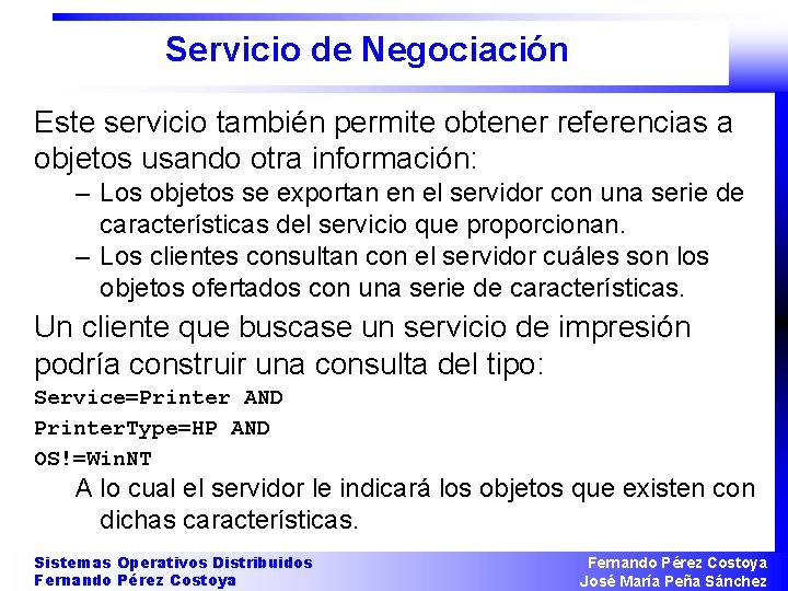 Servicio de Negociación Este servicio también permite obtener referencias a objetos usando otra información:
