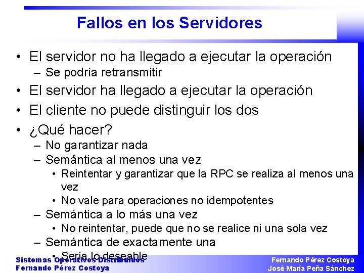 Fallos en los Servidores • El servidor no ha llegado a ejecutar la operación