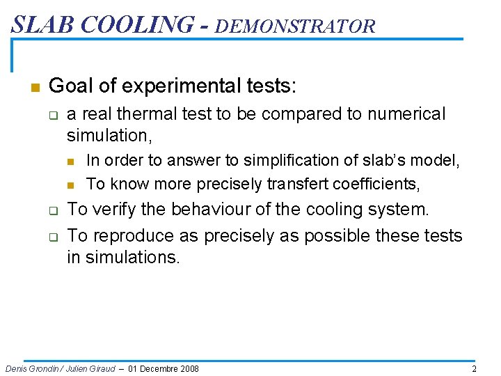 SLAB COOLING - DEMONSTRATOR n Goal of experimental tests: q a real thermal test