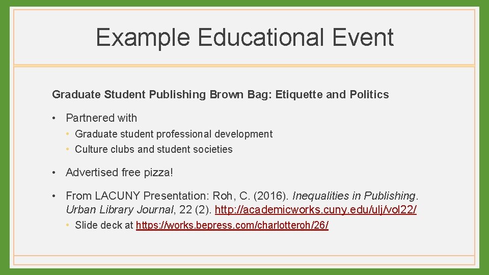 Example Educational Event Graduate Student Publishing Brown Bag: Etiquette and Politics • Partnered with