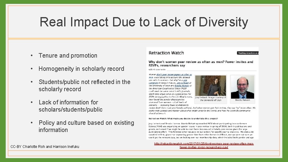 Real Impact Due to Lack of Diversity • Tenure and promotion • Homogeneity in