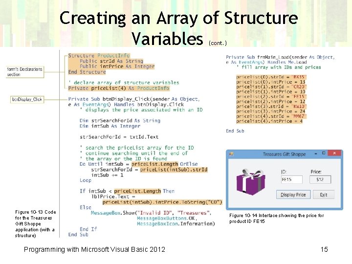 Creating an Array of Structure Variables (cont. ) Figure 10 -13 Code for the