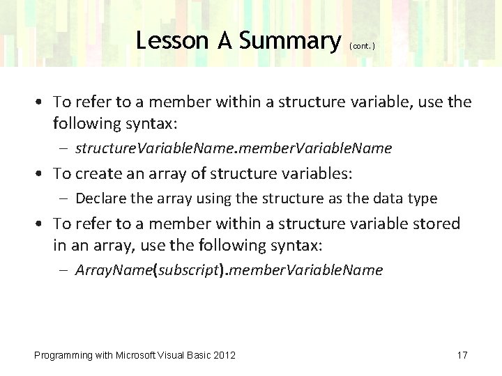 Lesson A Summary (cont. ) • To refer to a member within a structure