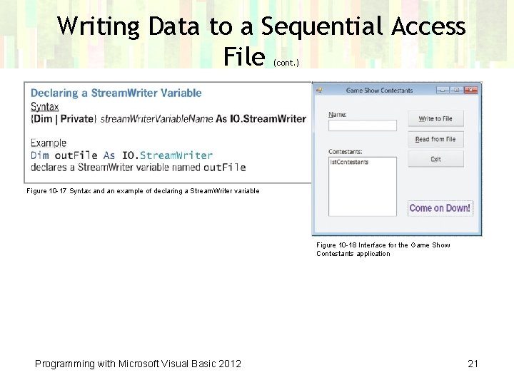 Writing Data to a Sequential Access File (cont. ) Figure 10 -17 Syntax and