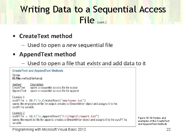 Writing Data to a Sequential Access File (cont. ) • Create. Text method –