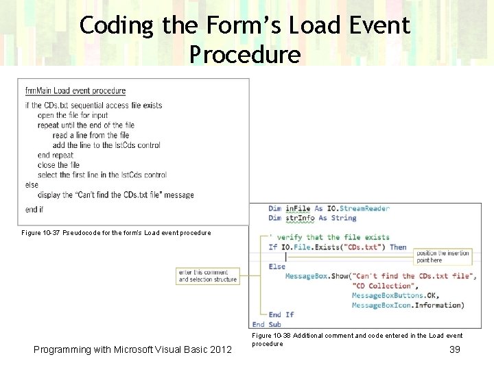 Coding the Form’s Load Event Procedure Figure 10 -37 Pseudocode for the form’s Load