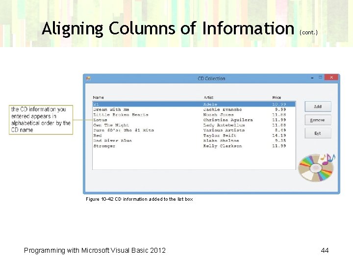 Aligning Columns of Information (cont. ) Figure 10 -42 CD information added to the