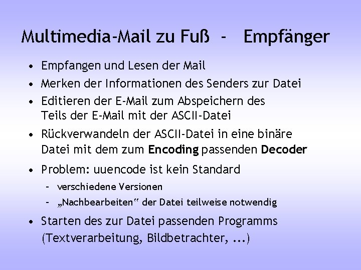 Multimedia-Mail zu Fuß - Empfänger • Empfangen und Lesen der Mail • Merken der
