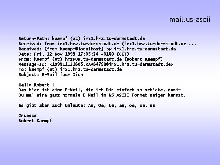 mail. us-ascii Return-Path: kaempf (at) irx 1. hrz. tu-darmstadt. de Received: from irx 1.