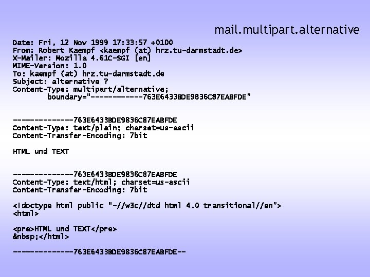 mail. multipart. alternative Date: Fri, 12 Nov 1999 17: 33: 57 +0100 From: Robert
