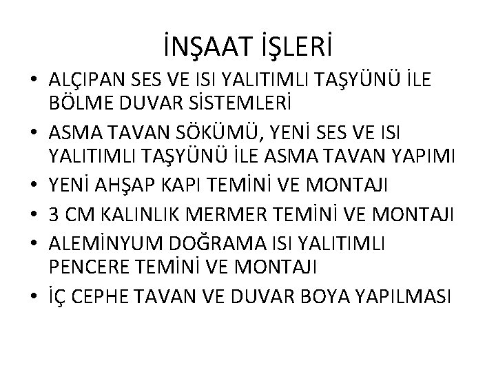 İNŞAAT İŞLERİ • ALÇIPAN SES VE ISI YALITIMLI TAŞYÜNÜ İLE BÖLME DUVAR SİSTEMLERİ •