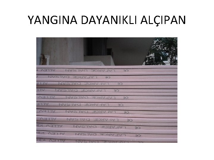 YANGINA DAYANIKLI ALÇIPAN 