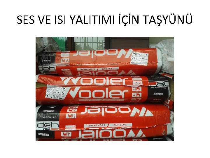 SES VE ISI YALITIMI İÇİN TAŞYÜNÜ 