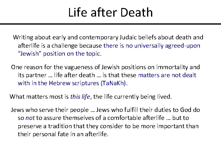 Life after Death Writing about early and contemporary Judaic beliefs about death and afterlife