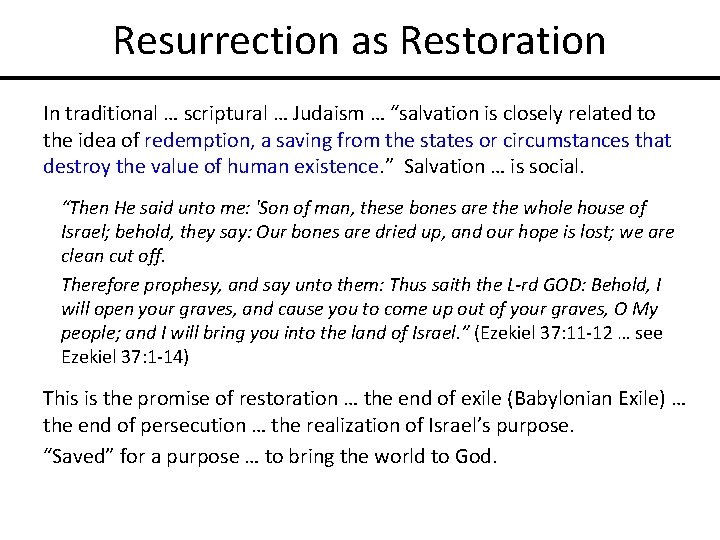 Resurrection as Restoration In traditional … scriptural … Judaism … “salvation is closely related