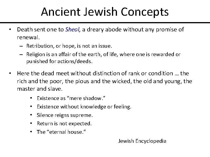 Ancient Jewish Concepts • Death sent one to Sheol, a dreary abode without any