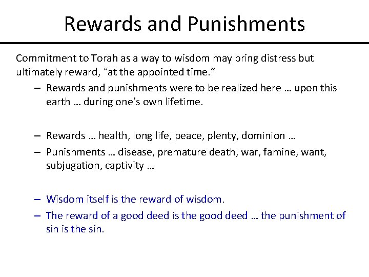 Rewards and Punishments Commitment to Torah as a way to wisdom may bring distress