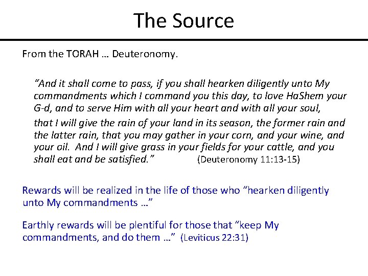 The Source From the TORAH … Deuteronomy. “And it shall come to pass, if